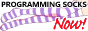 "programming socks NOW!" accompanied by an illustration of two legs in pink-white striped thigh-highs across the button